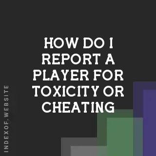 How do I report a player for toxicity or cheating? Banners